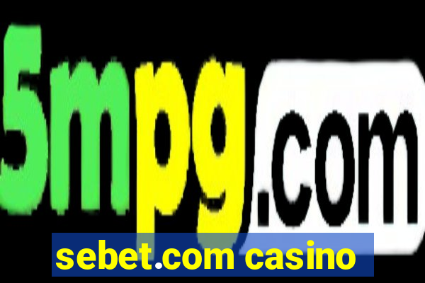 sebet.com casino